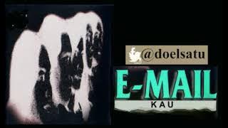E-Mail  band - Kau / album PENANTIAN / 1997