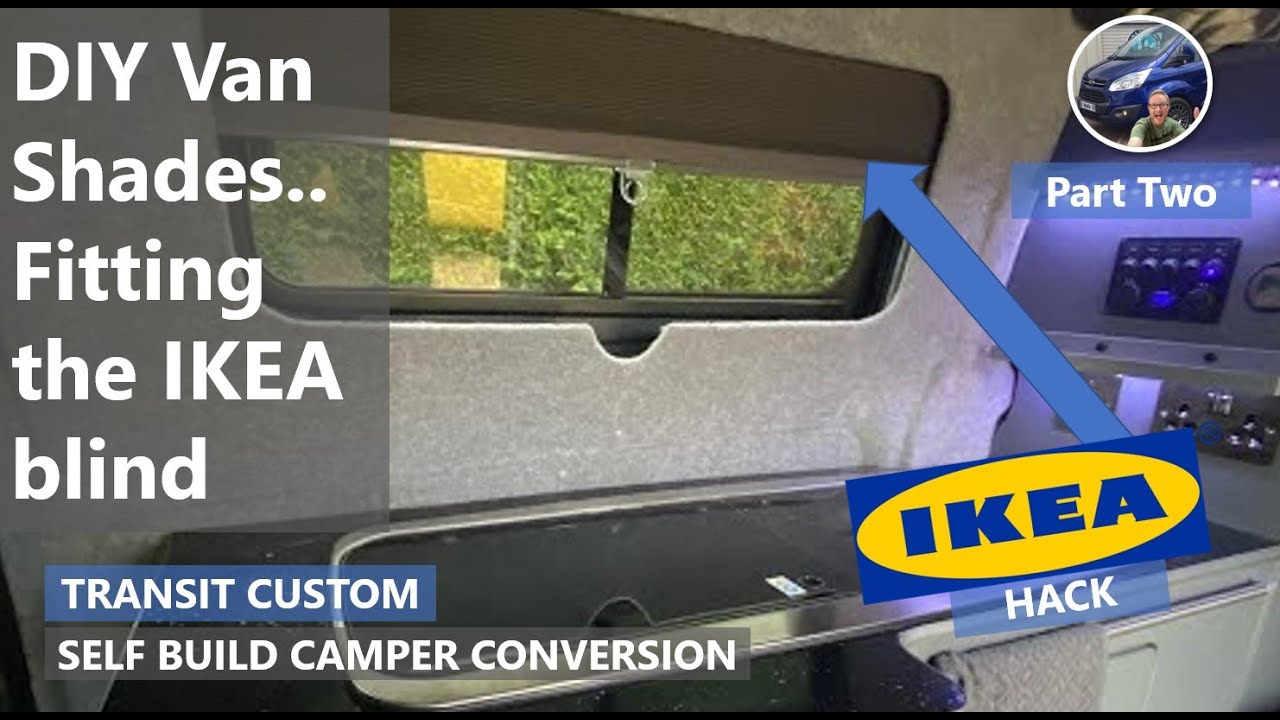 Part 2 | Fitting the IKEA blind in the Custom Camper Van Conversion