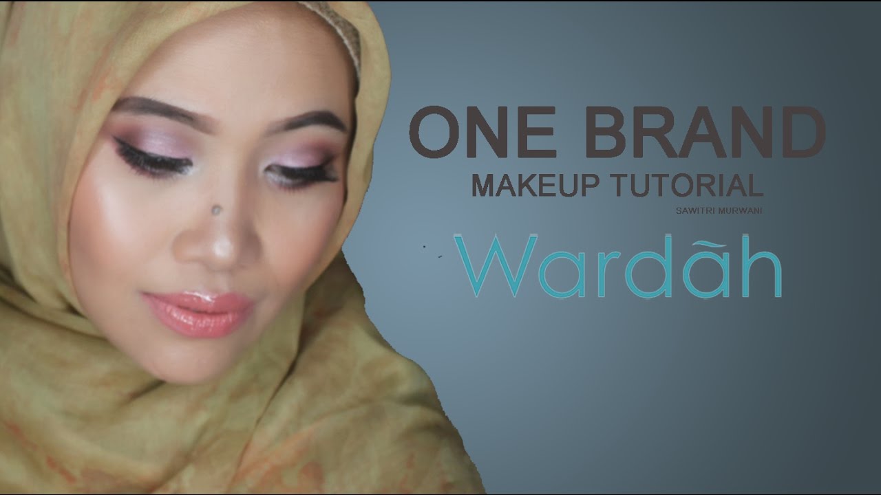 One Brand Tutorial Makeup Wardah Updated Sawitri Murwani YouTube