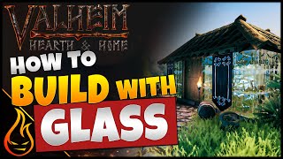 How To Build With Glass In Valheim Hearth And Home