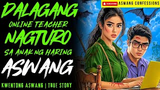DALAGANG ONLINE TEACHER NAGTURO SA ANAK NG ASWANG I Kwentong Aswang I True Story