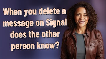 When you delete a message on Signal does the other person know?