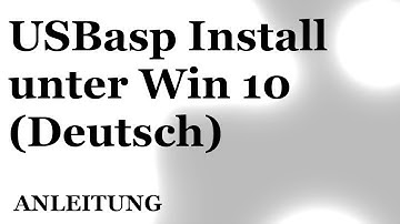 USBasp Programmer Installation (Windows 10, 8) [DE/HD]