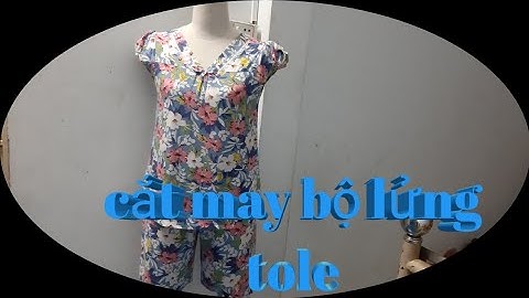 252/cắt may bộ lửng lanh ( tole) mặc nhà/cắt may tay con rút dún / ĐAM MÊ MAY VÁ HANA NGUYÊN