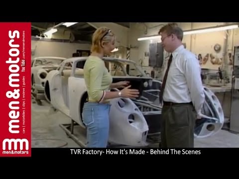 TVR Factory- How It's Made - Behind The Scenes