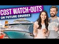7 Cruise Cost Watch-Outs For When You Resume Cruising 2020 - 2021