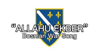 “Allahu Ekber” - Bosnian War Song