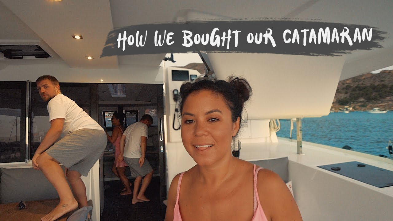 How We Bought Our CATAMARAN - Our Fountaine Pajot Boat Buying Journey // Sailing Coco #62