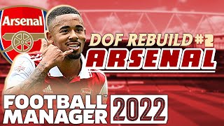 Arsenal DOF Rebuild | WHY DID WE SIGN HIM?!?! #2 | Football Manager 2022