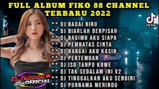 FULL ALBUM FIKO 88 CHANNEL TERBARU 2022 TIKTOK BADAI BIRU | BIARLAH BERPISAH | BAGIMU AKU SIAPA