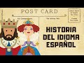 HISTORIA COMPLETA DEL IDIOMA ESPAÑOL - edutuber #IdiomaEspañol