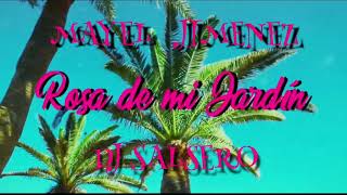 MAYEL JIMENEZ - La Rosa De Mi Jardín - Remix Dj SaLsErO