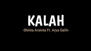 KALAH-Shinta Arsinta Ft. Arya Galih-               (Lirik Vidio)