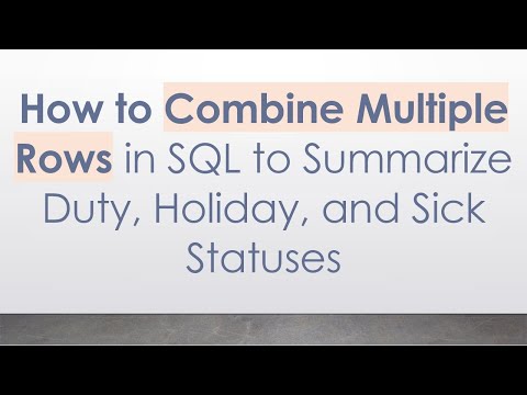 How to Combine Multiple Rows in SQL to Summarize Duty, Holiday, and Sick Statuses