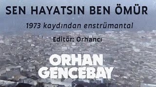 Sen Hayatsın Ben Ömür 1973 Kaydından Enstrümantal (Orhan Gencebay)