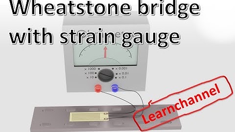 Wheatstone  Bridge with strain gauge explained