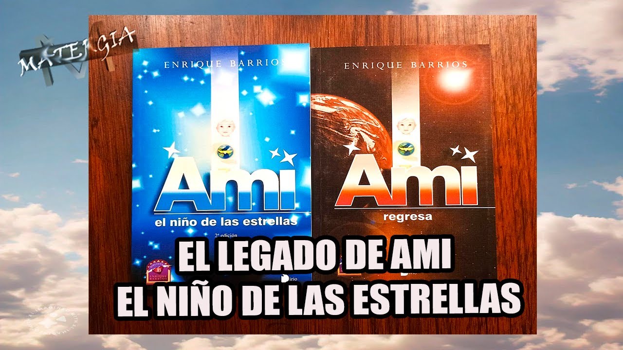 EL LEGADO DE AMI EL NIÑO DE LAS ESTRELLAS DE ENRIQUE BARRIOS CON SILVIA