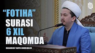 Fotiha surasi 6 xil maqomda o’qilishi | Hasanxon Yahyo Abdulmajid