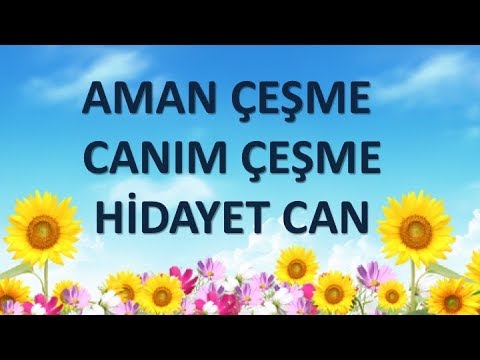 Hidayet Can Aman çeşme canım çeşme, süper ilahi, ilahi dinle