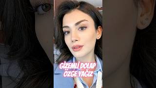 Özge Yağız ⭐️ #özgeyağız #özgeyağızgökberkdemirci #gündem #youtubeshorts #dizi #magazinhaberleri