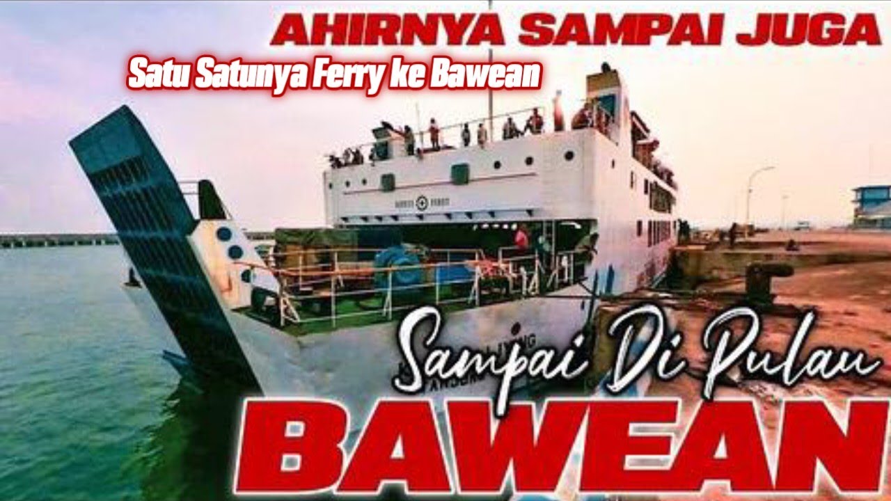 eps4 - Alhamdulillah sampai di pulau Bawean dengan selamat dengan kapal KMP Gili Iyang