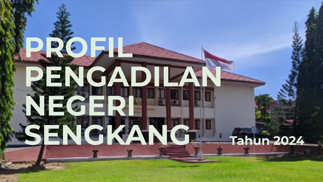 PROFIL PENGADILAN NEGERI SENGKANG TAHUN 2024