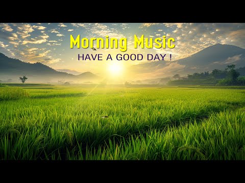 BEAUTIFUL MORNING MUSIC - Boost Positive Energy | Morning Meditation Music For Waking Up, Relaxation