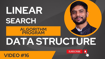 Linear Search | Algorithm | Program | Explanation | Data Structure