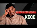 Kawu Dan Sarki KECE Official Audio