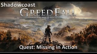 GreedFall Missing in Action