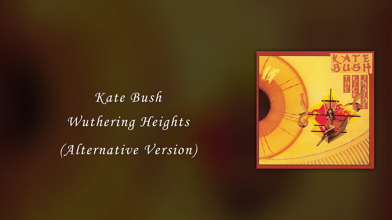 Kate Bush - Wuthering Heights (Alternative Version)