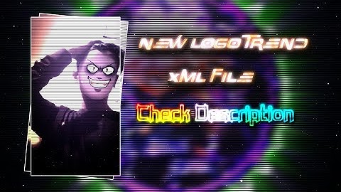 NEW LOGO TREND XML FILE 🔱💫||NEW TREND SONG XML 🌸🎶||NEW XML FILE 💞✨||BY @shihab_editor_99