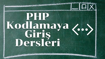 Kodlamaya Giriş Dersleri - PHP - Kodlama Öğrenin