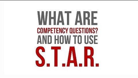 Competency Questions & The S.T.A.R. Technique