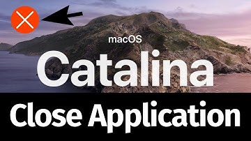 How do I Completely Close an Application on my Mac? macOS Catalina