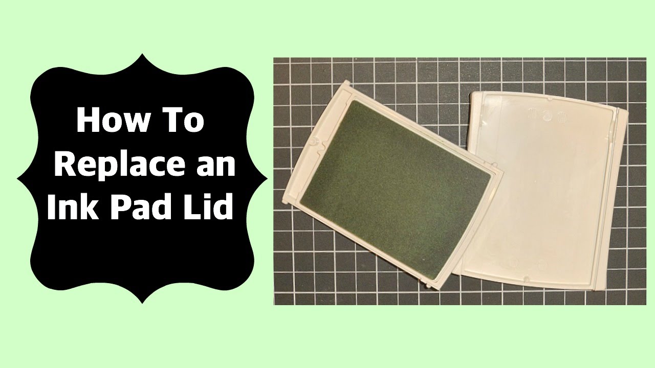 Quick Crafting Tip How To Replace An Ink Pad Lid YouTube