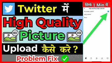 How To Upload High Quality Photos On Twitter | Twitter mei HD photos upload kaise kare ( in Hindi )