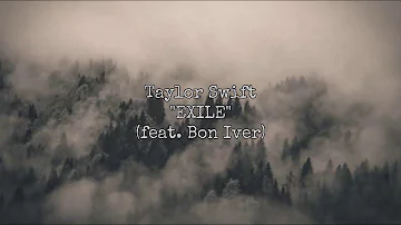 Taylor Swift "EXILE" (ft.Bon Iver) | LYRIC VIDEO