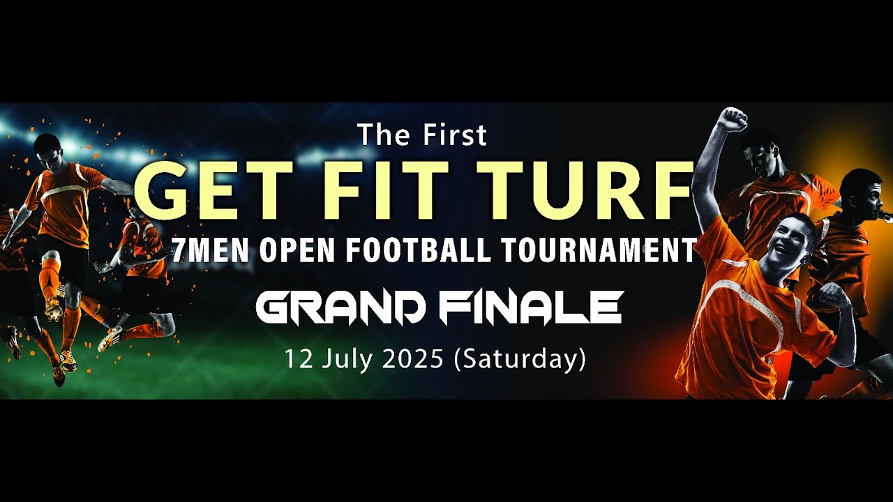 THE 1st GET FIT TURF 7 MEN OPEN FOOTBALL TOURNAMENT || GRAND FINALE