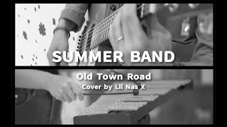 [Old Town Road ] Lil Nas X ft. Billy Ray Cyrus cover by Summer Band