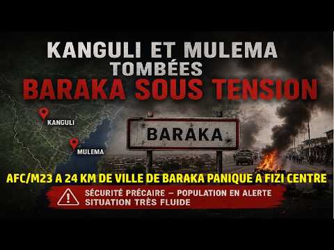 BARAKA UNDER TENSION, KANGULI-MULIMA UNDER AFC/M23 CONTROL, ARBITRARY ARRESTS IN KATANGA