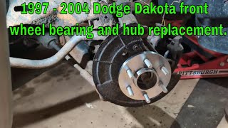 1997 2004 Dodge Dakota wheel bearing & Hub Replacement