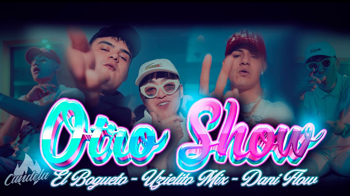 Otro Show- Uzielito Mix, El Bogueto, Dani Flow (Video Oficial)
