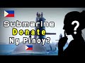 Breaking news pinoy magdodonate ng philippine submarine warship