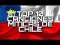 TOP 10 CANCIONES MÍTICAS DE CHILE