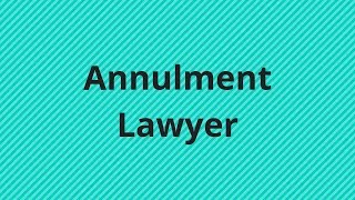 Annulment Lawyer Annulment Lawyer