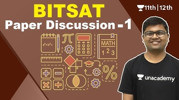 BITSAT Paper Discussion - 1 | BITSAT Question Paper | Unacademy Class 11 & 12 | Umesh Sir