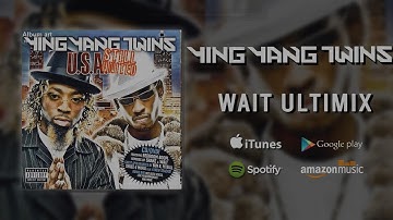 Ying Yang Twins - Wait (Ultimix Remix) (Official Audio)