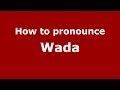 How to pronounce Wada (Brazilian Portuguese/Brazil)  - PronounceNames.com