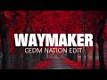 Leeland - Way Maker (Feat.Rare of Breed) [CEDM Nation Edit]